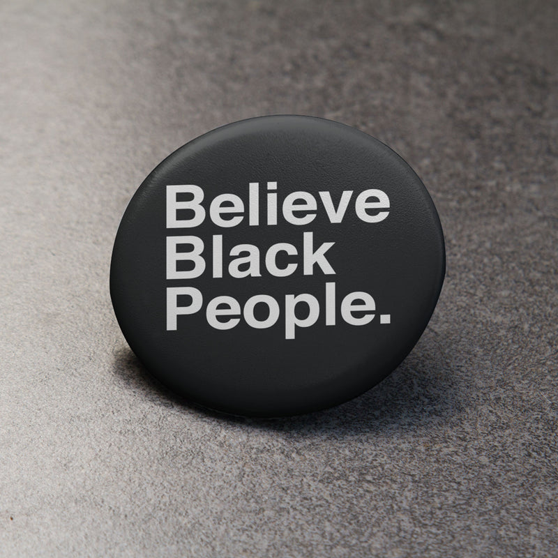 Believe Black People Button