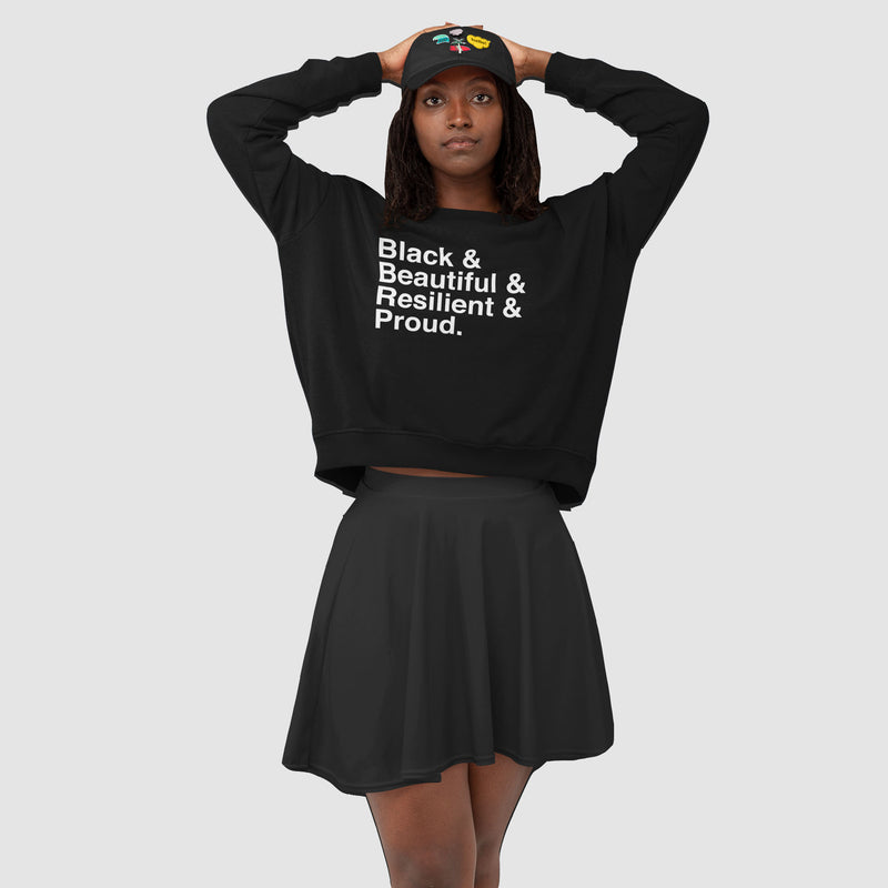 Black and Beautiful and Resilient and Proud Sweatshirt